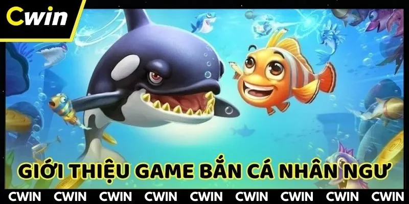 Thông tin chung về bắn cá nhân ngư