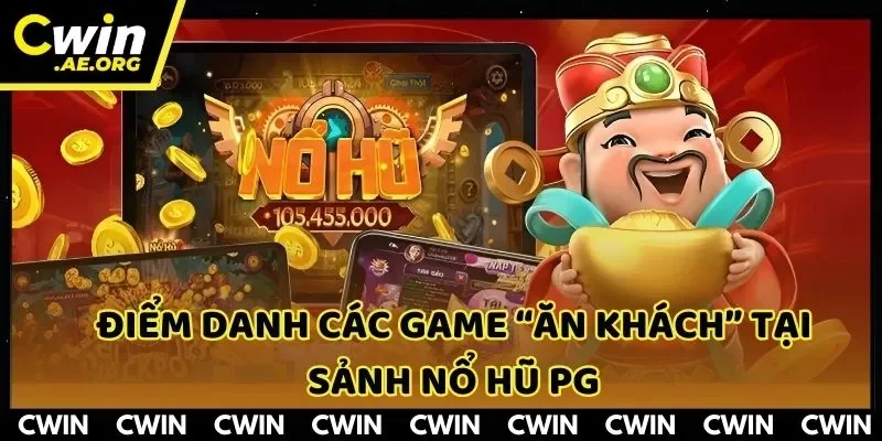 Điểm danh các game “ăn khách” tại sảnh nổ hũ PG năm 2025