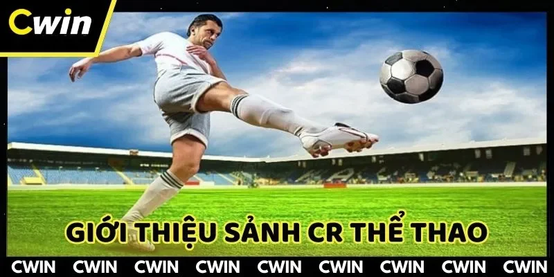 Giới thiệu về đối tác CR thể thao
