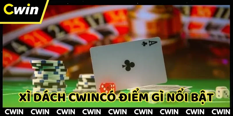 Xì dách có điểm gì nổi bật