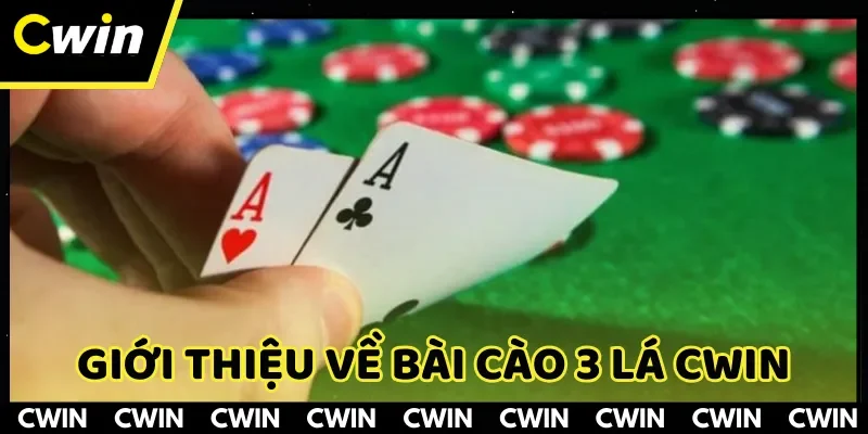 Giới thiệu về bài cào 3 lá CWIN