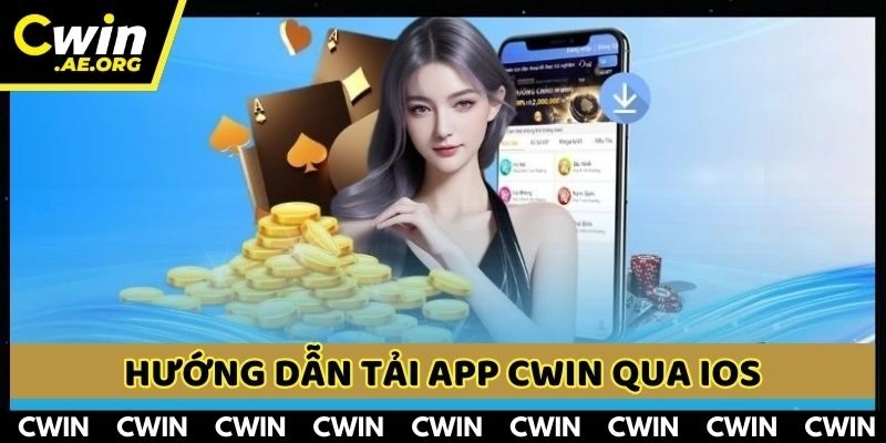 Hướng dẫn tải app CWIN qua iOS siêu thuận tiện