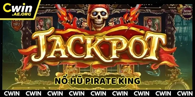 Nổ hũ Pirate King – Hành Trình Săn Kho Báu Lớn Cùng CWIN