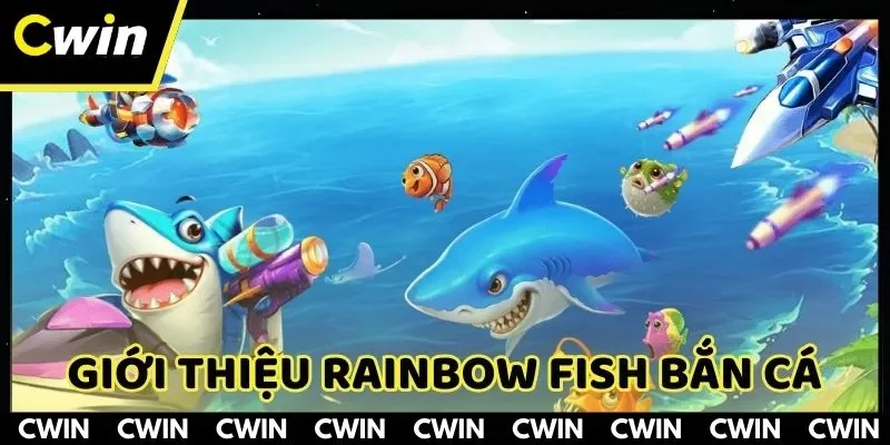Khám phá Rainbow Fish bắn cá có gì hấp dẫn