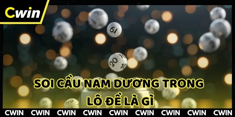 Soi cầu nam dương là cách dự đoán lô đề nhà cái