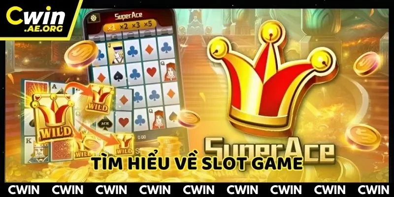 Super ace nổ hũ được hiểu là gì?