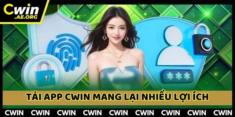 Tải app CWIN giúp quy trình đăng nhập được tối ưu