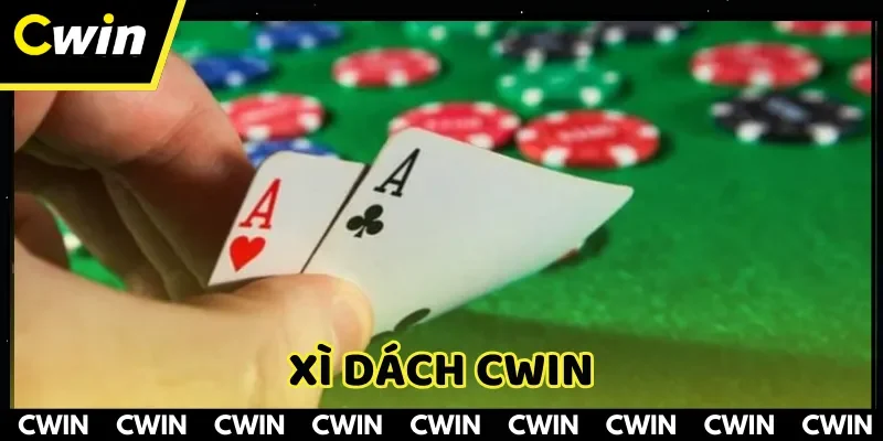 Xì Dách CWIN: Siêu Phẩm Đổi Thưởng Đỉnh Cao Không Thể Bỏ Lỡ!
